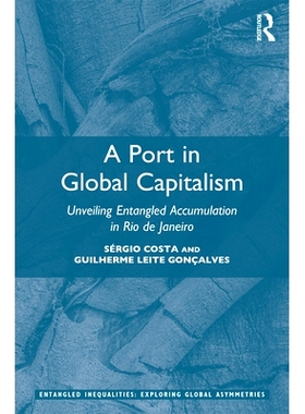预订 A Port in Global Capitalism: Unveiling Entangled Accumulation in Rio de Janeiro 全球资本主义港口：在里约热内卢揭开