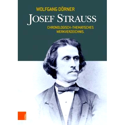 预订 Josef Strauss: Chronologisch-thematisches Werkverzeichnis 约瑟夫-施特劳斯.按时间顺序排列的专题目录册: 9783205211617