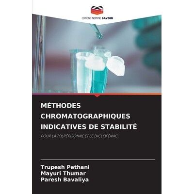 预订 MÉTHODES CHROMATOGRAPHIQUES INDICATIVES DE STABILITÉ: POUR LA TOLPÉRISONNE ET LE DICLOFÉNAC. DE: 9786209245961