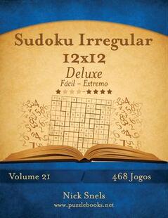 Irregular Jogos 468 Deluxe 预订 Volume 12x12 Facil Extremo 9781514224946 Sudoku