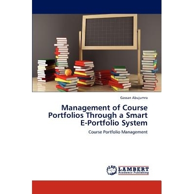 预订 Management of Course Portfolios Through a Smart E-Portfolio System: 9783847303862