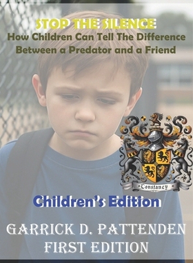 预订 Stop the Silence: : How Children Can Tell the Difference Between a Predator and a Friend - Children’s Edition: 978