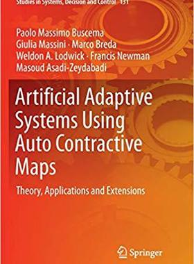 【预售】Artificial Adaptive Systems Using Auto Contractive Maps: Theory, Applications and Extensions