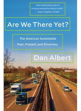 预订 Are We There Yet?: The American Automobile Past, Present, and Driverless 我们到了吗？：美国汽车的过去、现在和无人驾