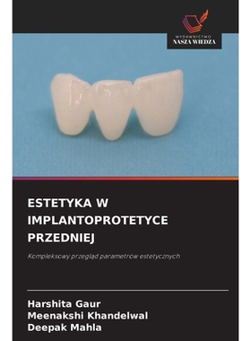 预订 Estetyka W Implantoprotetyce Przedniej: Kompleksowy przeglad parametrów estetycznych: 9786209092985