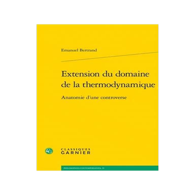 [预订]Extension Du Domaine de la Thermodynamique: Anatomie d’Une Controverse 9782406147848
