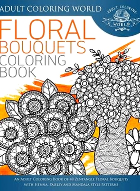 预订 Floral Bouquets Coloring Book: An Adult Coloring Book of 40 Zentangle Floral Bouquets with Henna, Paisley and Manda