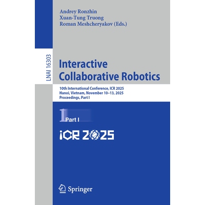 预订 Interactive Collaborative Robotics 10th International Conference, ICR 2025, Hanoi, Vietnam, November 10–13, 2025,