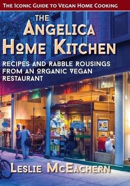 [预订]The Angelica Home Kitchen: Recipes and Rabble Rousings from an Organic Vegan Restaurant (Latest Edit 9781648370137