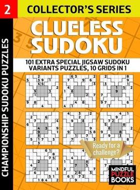 [预订]Clueless Sudoku: 101 Extra Special Jigsaw Sudoku Variants Puzzles, 10 grids in 1 9781696223768