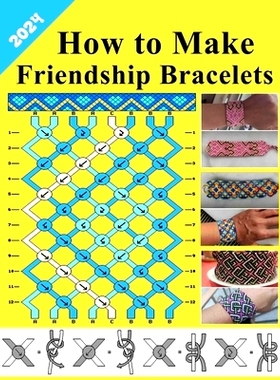 预订 How to make friendship bracelets: Everything you need to know to get started with bracelets Easy Step By Step instr