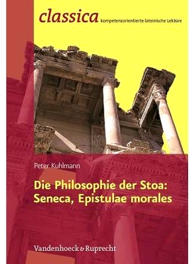 预订 Die Philosophie der Stoa: Seneca, Epistulae morales 斯多葛学派的哲学：塞内卡、道德书信: 9783525711071