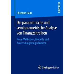 Methoden Anwendungsmöglich und von Finanzzeitreihen Analyse parametrische semiparametrische Modelle 预订 Neue Die