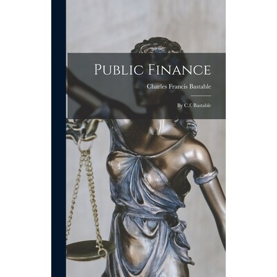 预订 Public Finance: By C.f. Bastable 9781017266351