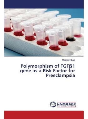 预订 Polymorphism of TGFβ1 gene as a Risk Factor for Preeclampsia 生长因子基因多态性的危险因素为先兆子痫: 9783659689901