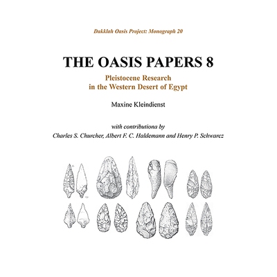 预订 The Oasis Papers 8: Pleistocene Research in the Western Desert of Egypt 绿洲论文8：埃及西部沙漠中的更新世研究: 9781