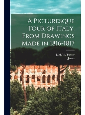 预订 A Picturesque Tour of Italy, From Drawings Made in 1816-1817: 9781017256680