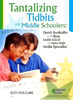 预订 Tantalizing Tidbits for Middle Schoolers: Quick Booktalks for the Busy Middle School and Junior High Library Media