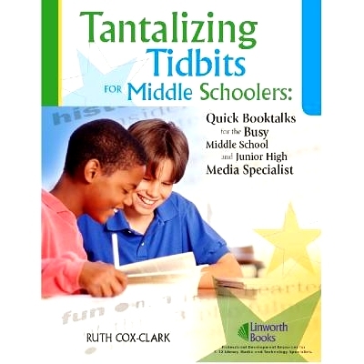 预订 Tantalizing Tidbits for Middle Schoolers: Quick Booktalks for the Busy Middle School and Junior High Library Media