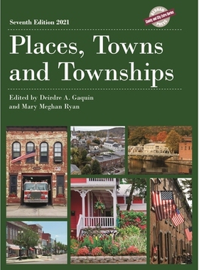 预订 Places, Towns and Townships 2021, Seventh Edition 2021年地方、城镇和乡镇，第七版: 9781641434959