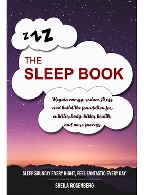 The Sleep Book: Regain energy, reduce stress and build the foundation for a better body, better health, and more succes