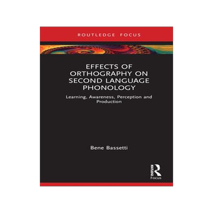 [预订]Effects of Orthography on Second Language Phonology: Learning, Awareness, Perception and Production 9780367348472
