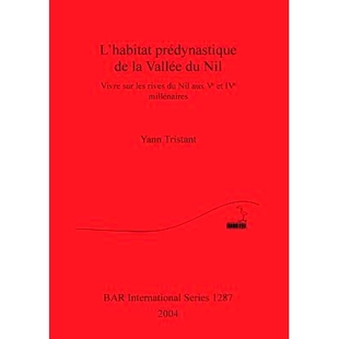 L’habitat millénaires Vallée Vivre les Nil aux 前 尼罗河谷 prédynastique rives IVe sur 预订