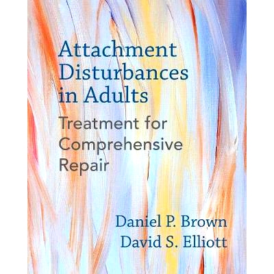 预订 Attachment Disturbances in Adults: Treatment for Comprehensive Repair: 9780393711523