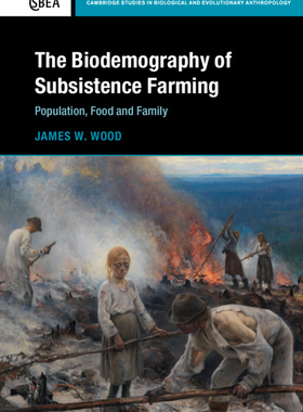 【预订】The Biodemography of Subsistence Farming