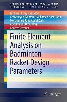 【预订】Finite Element Analysis on Badminton Racket Design Parameters