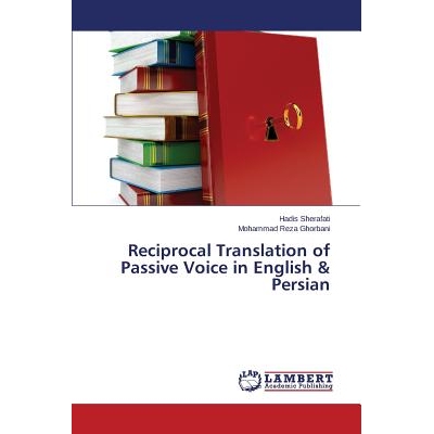 预订 Reciprocal Translation of Passive Voice in English & Persian: 9783659564529