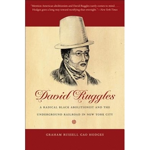 预订 David Ruggles: A Radical Black Abolitionist and the Underground Railroad in New York City 大卫拉格尔斯:一个激进的