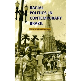 Racial Brazil Politics Contemporary 9780822322726 预订