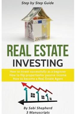 [预订]Real Estate Investing: How to invest successfully as a beginner & How to flip properties for passive 9781839380983