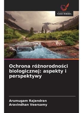 预订 Ochrona róznorodnosci biologicznej: aspekty i perspektywy: DE: 9786209287817