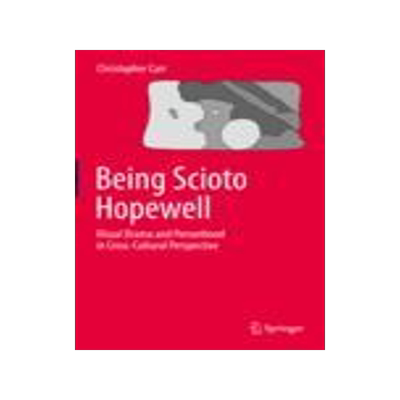 [预订]Being Scioto Hopewell: Ritual Drama and Personhood in Cross-Cultural Perspective