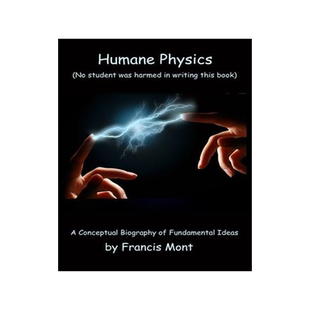 [预订]Humane Physics - The Whole Story: (No student was harmed in writing this book) 9780995917491