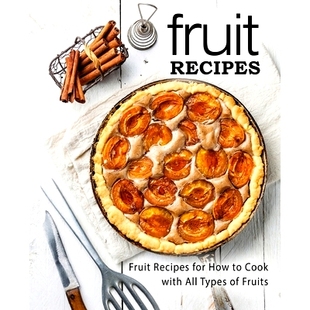 with Fruit 预订 All Fruits for Recipes 9781986503112 Hot Types Cook