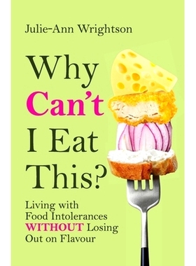 预订 Why Can't I Eat This?: Living with food intolerances without losing out on flavour
