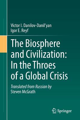 【预订】The Biosphere and Civilization: In the Throes of a Global Crisis