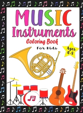 预订 Music Instruments Coloring Book for Kids Ages 4-8: Fun Musical Coloring Book for Boys and Girls Easy Music instrume