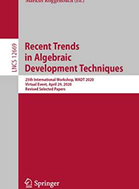 【预订】Recent Trends in Algebraic Development Techniques