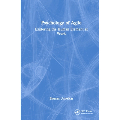 预订 Psychology of Agile: Exploring the Human Element at Work 敏捷心理学：探索工作的人为因素: 9781032062839