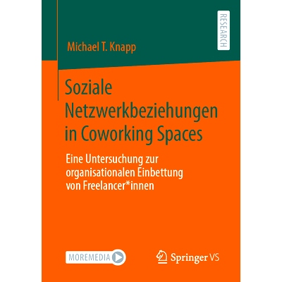 预订 Soziale Netzwerkbeziehungen in Coworking Spaces: Eine Untersuchung Zur Organisationalen Einbettung Von Freelancer*i