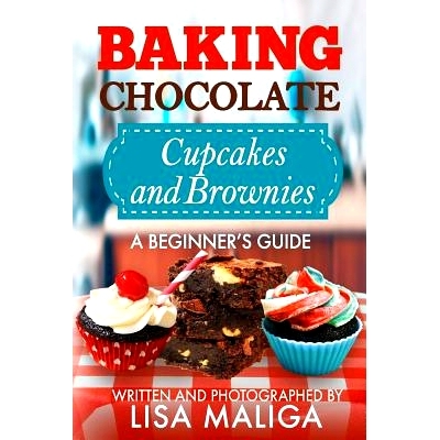 预订 Baking Chocolate Cupcakes and Brownies: A Beginner’s Guide: 9781546435068