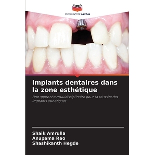 预订 Implants dentaires dans la zone esthétique: Une approche multidisciplinaire pour la réussite des implants esthét