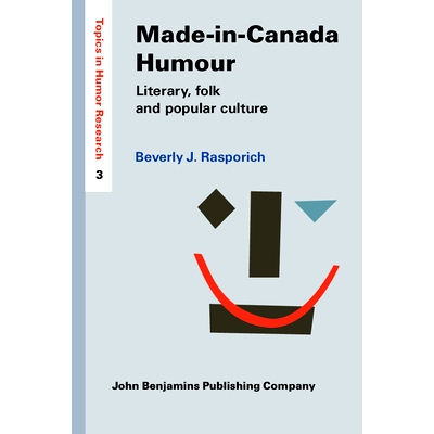 预订 Made-in-Canada Humour. Literary, folk and popular culture. 加拿大式的幽默：文学，民俗和流行文化: 9789027202307