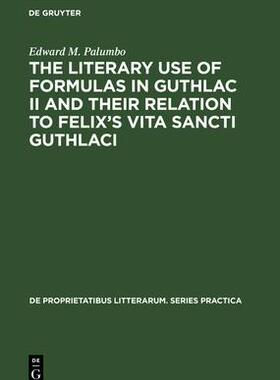 [预订]The Literary Use of Formulas in Guthlac II and their Relation to Felix’s Vita Sancti Guthlaci 9783112329139