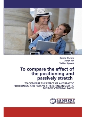 预订 To compare the effect of the positioning and passively stretch: TO COMPARE THE EFFECT OF ANTISPASTIC POSITIONING AN