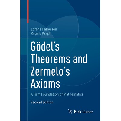 预订 Gödel’s Theorems and Zermelo’s Axioms A Firm Foundation of Mathematics 哥德尔定理与策梅洛公理：坚实的数学基础 第